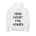 NEED MONEY FOR HORSES Hoodie