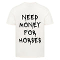 NEED MONEY FOR HORSES T-Shirt