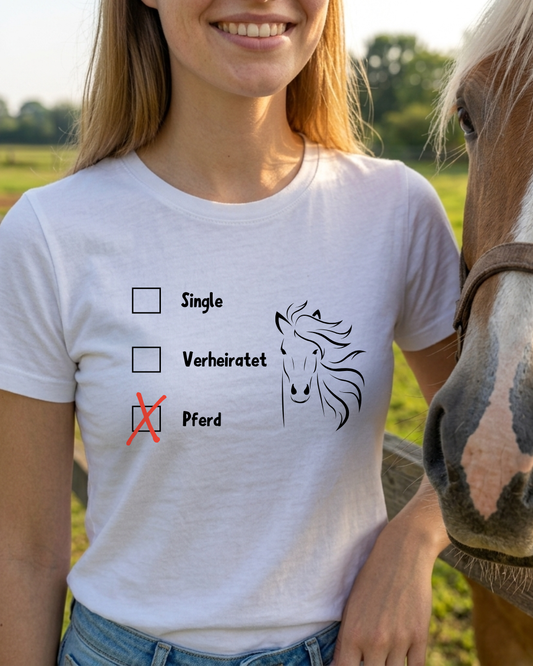 SINGLE-VERHEIRATET-PFERD T-Shirt